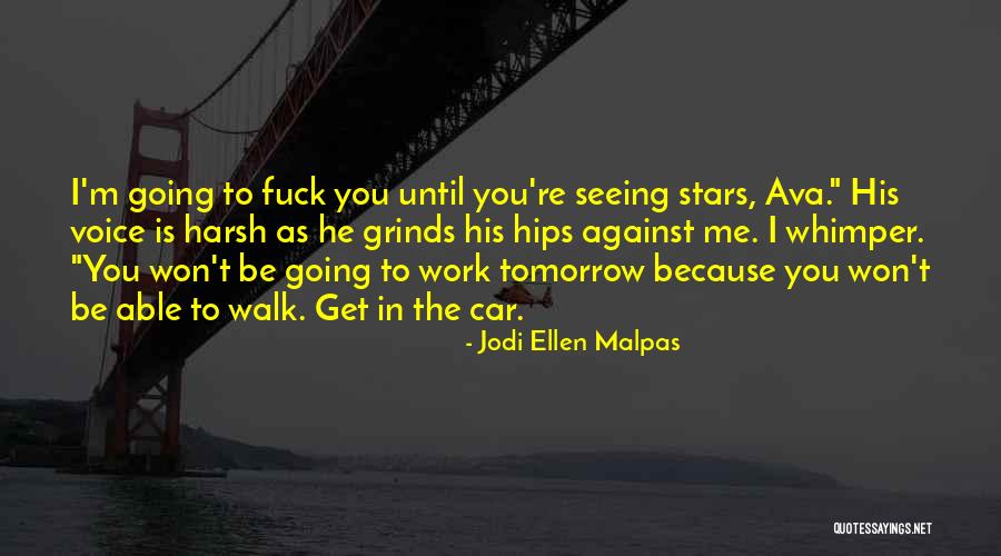 Hyperrealist Artist Quotes By Jodi Ellen Malpas Hyperrealist Artist Quotes By Jodi Ellen Malpas