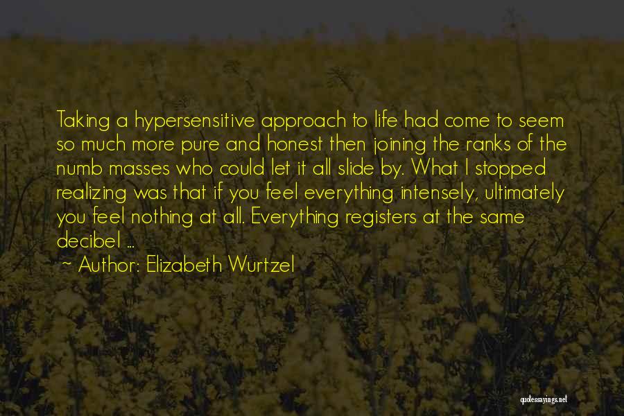 Hypersensitive Quotes By Elizabeth Wurtzel