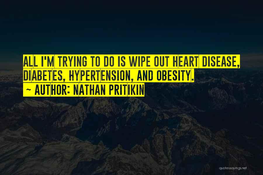 Hypertension Quotes By Nathan Pritikin