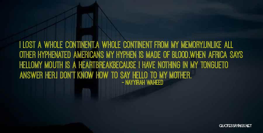 Hyphenated Americans Quotes By Nayyirah Waheed Hyphenated Americans Quotes By Nayyirah Waheed