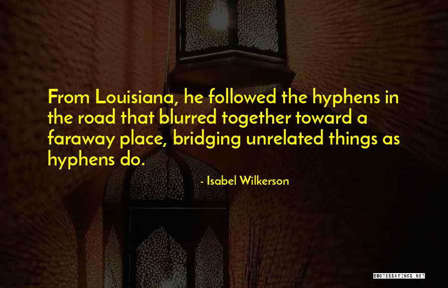 Hyphens Quotes By Isabel Wilkerson Hyphens Quotes By Isabel Wilkerson