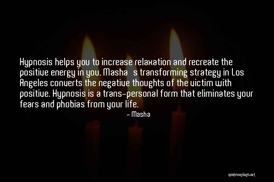 Hypnosis You Quotes By Masha Hypnosis You Quotes By Masha