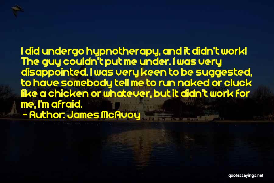 Hypnotherapy Quotes By James McAvoy