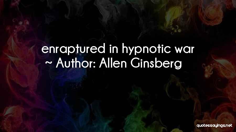 Hypnotic Quotes By Allen Ginsberg