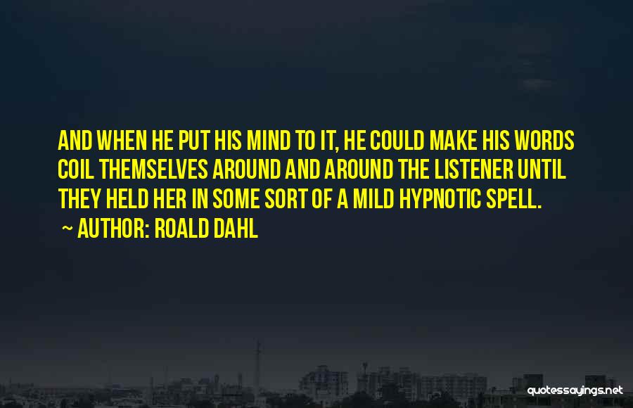 Hypnotic Quotes By Roald Dahl