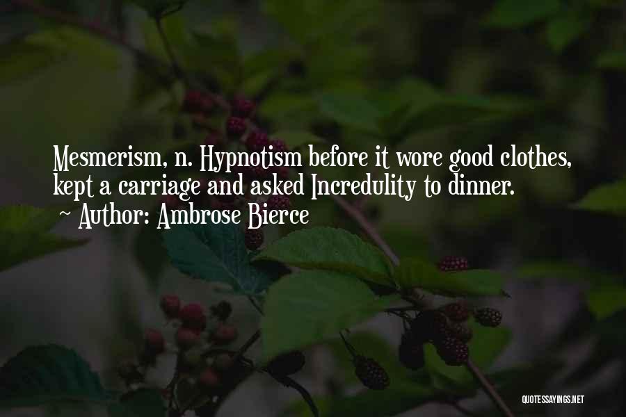 Hypnotism Quotes By Ambrose Bierce