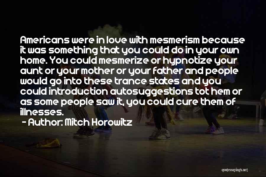 Hypnotize Me Quotes By Mitch Horowitz