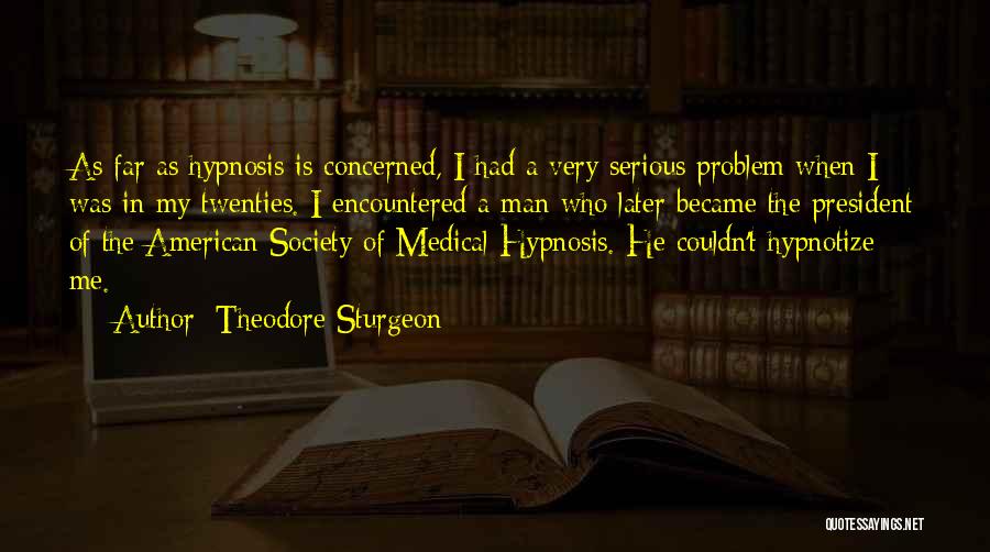 Hypnotize Me Quotes By Theodore Sturgeon