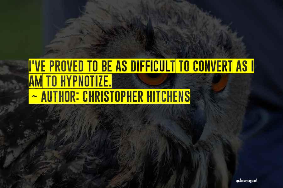 Hypnotize Quotes By Christopher Hitchens