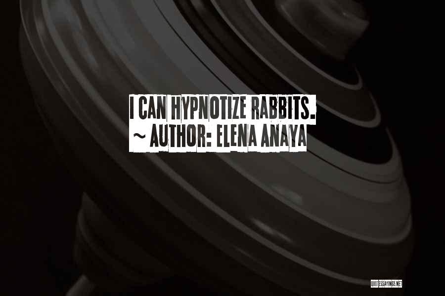 Hypnotize Quotes By Elena Anaya