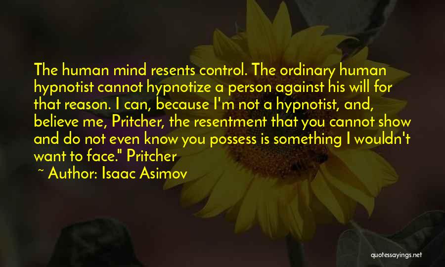 Hypnotize Quotes By Isaac Asimov