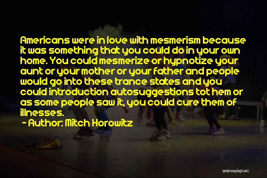 Hypnotize Quotes By Mitch Horowitz