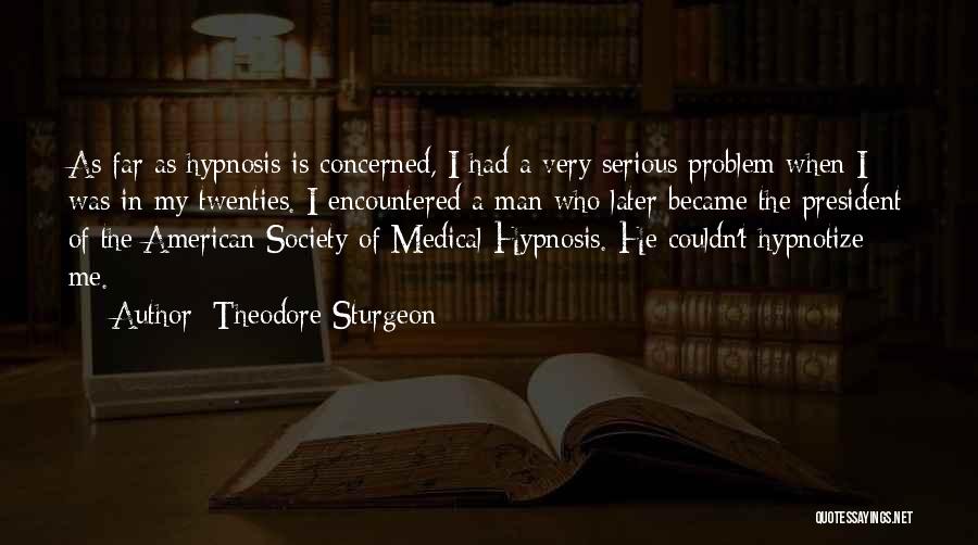 Hypnotize Quotes By Theodore Sturgeon