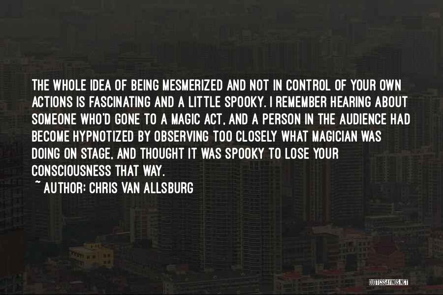 Hypnotized Quotes By Chris Van Allsburg
