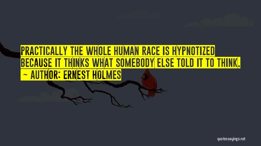 Hypnotized Quotes By Ernest Holmes