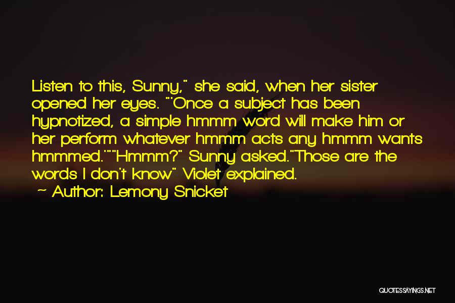 Hypnotized Quotes By Lemony Snicket