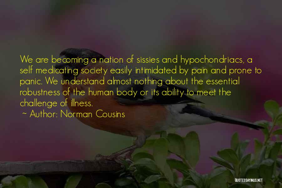 Hypochondriacs Quotes By Norman Cousins