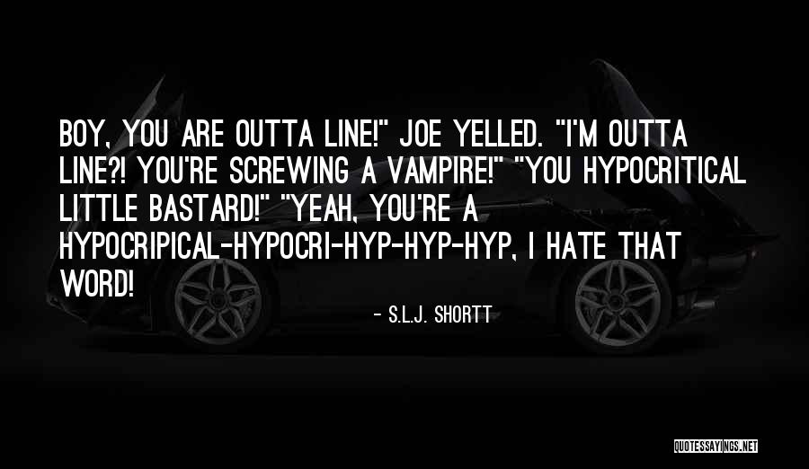 Hypocripical Quotes By S.L.J. Shortt Hypocripical Quotes By S.L.J. Shortt