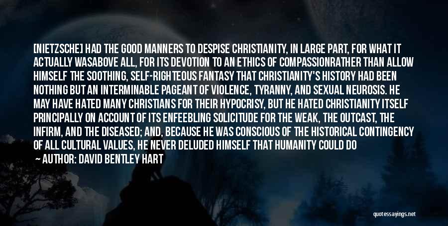 Hypocrisy And Christianity Quotes By David Bentley Hart
