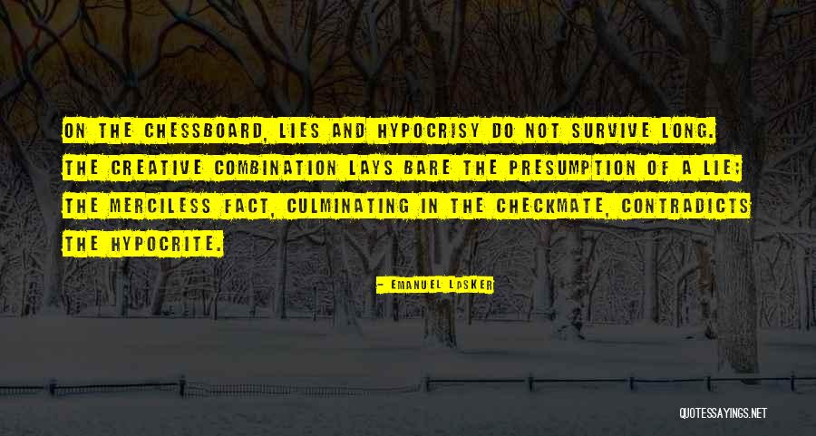 Hypocrisy And Lies Quotes By Emanuel Lasker Hypocrisy And Lies Quotes By Emanuel Lasker