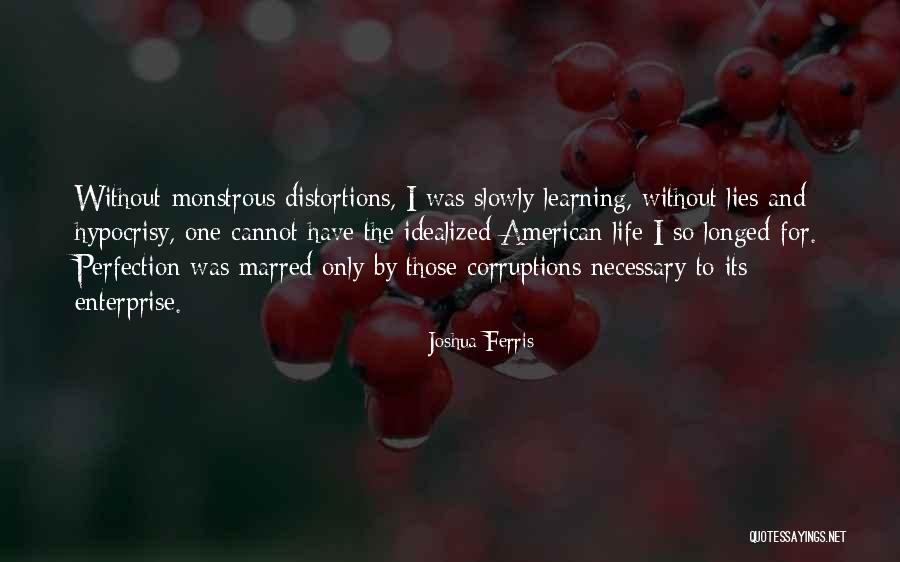 Hypocrisy And Lies Quotes By Joshua Ferris Hypocrisy And Lies Quotes By Joshua Ferris