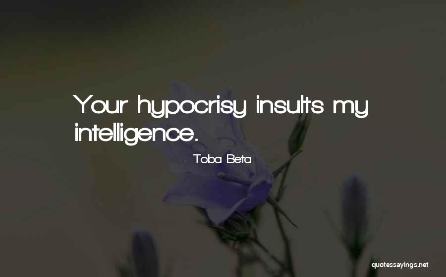 Hypocrisy And Lies Quotes By Toba Beta Hypocrisy And Lies Quotes By Toba Beta