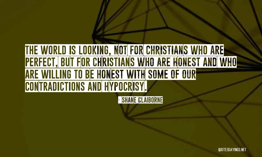 Hypocrisy Christians Quotes By Shane Claiborne Hypocrisy Christians Quotes By Shane Claiborne