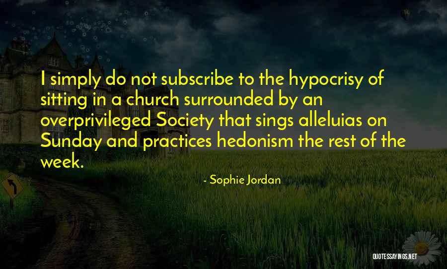 Hypocrisy In Church Quotes By Sophie Jordan Hypocrisy In Church Quotes By Sophie Jordan