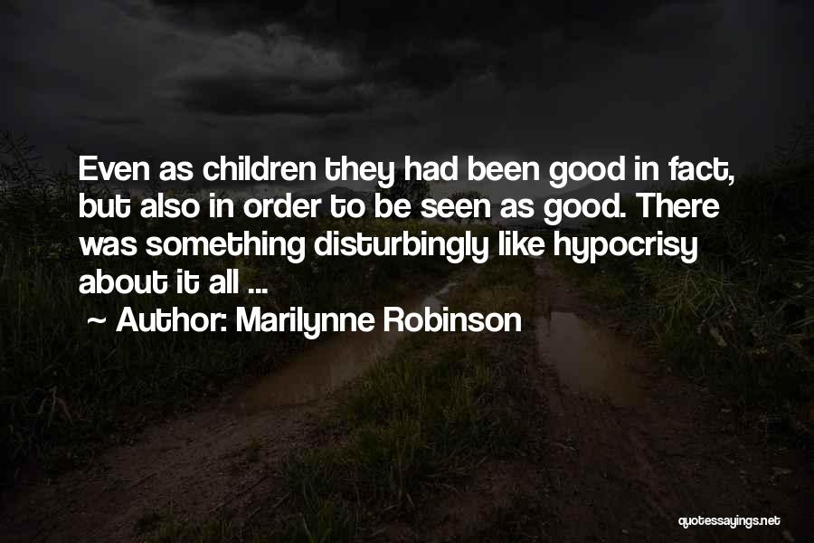 Hypocrisy In Relationships Quotes By Marilynne Robinson