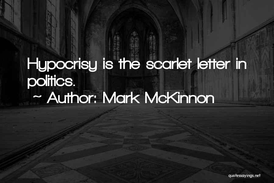 Hypocrisy In The Scarlet Letter Quotes By Mark McKinnon