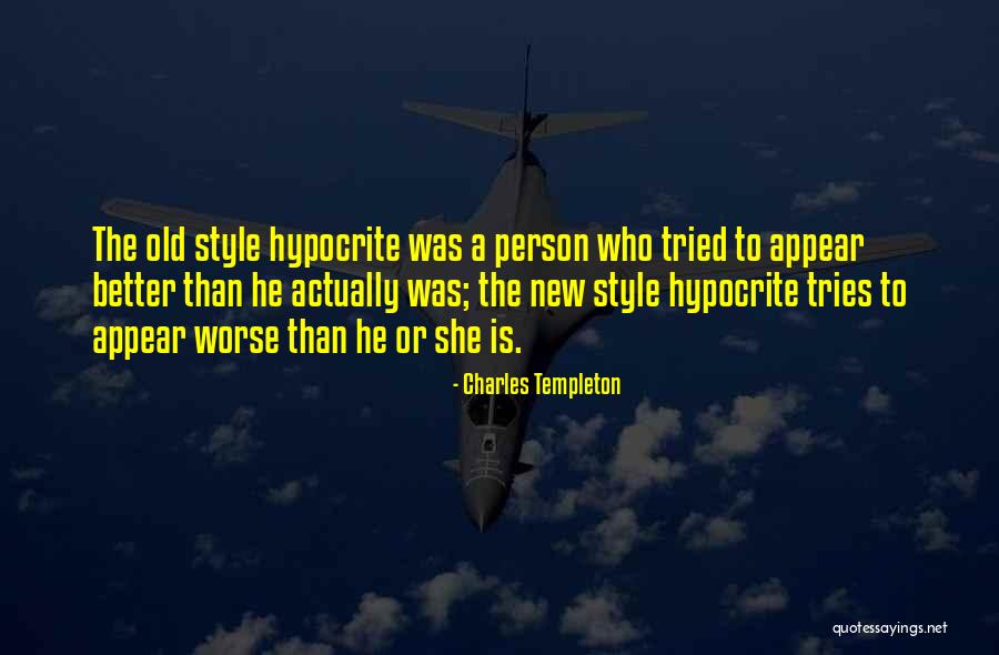 Hypocrite Person Quotes By Charles Templeton