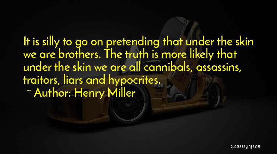 Hypocrites And Liars Quotes By Henry Miller