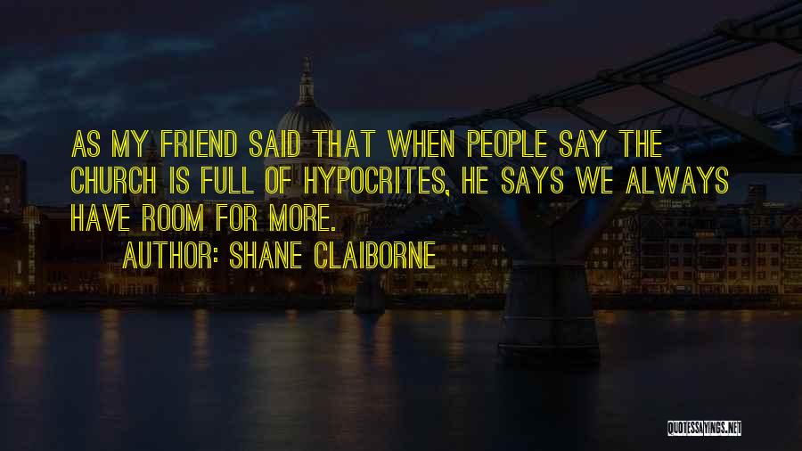 Hypocrites In Church Quotes By Shane Claiborne