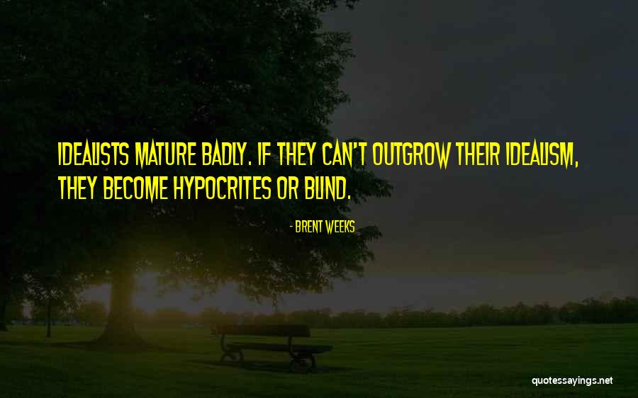 Hypocrites Quotes By Brent Weeks Hypocrites Quotes By Brent Weeks