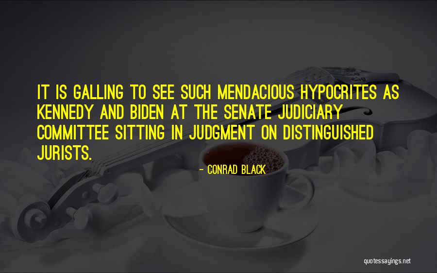 Hypocrites Quotes By Conrad Black Hypocrites Quotes By Conrad Black