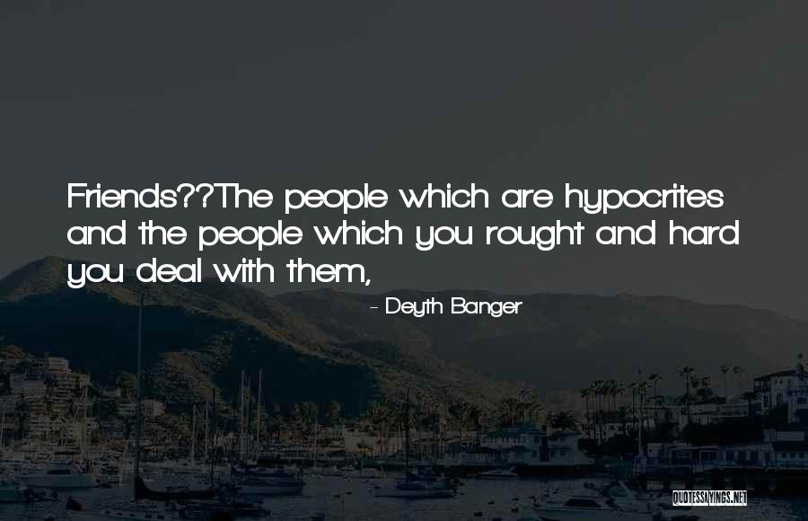 Hypocrites Quotes By Deyth Banger Hypocrites Quotes By Deyth Banger