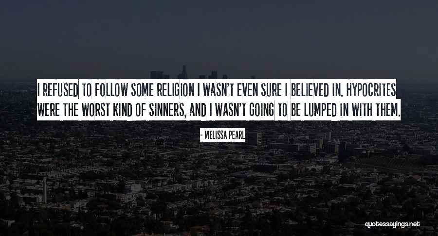 Hypocrites Quotes By Melissa Pearl Hypocrites Quotes By Melissa Pearl