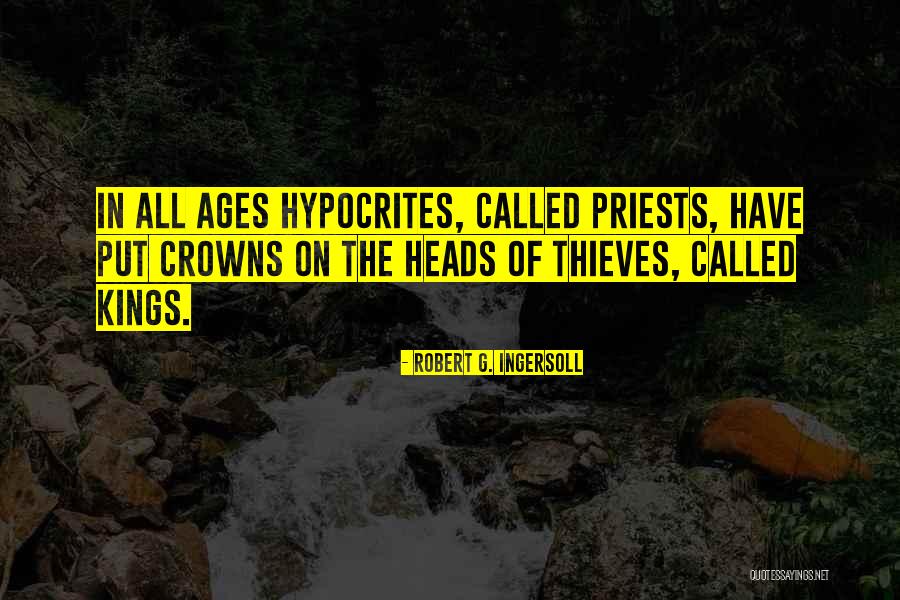 Hypocrites Quotes By Robert G. Ingersoll Hypocrites Quotes By Robert G. Ingersoll