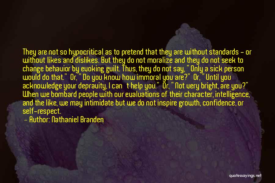 Hypocritical Behavior Quotes By Nathaniel Branden