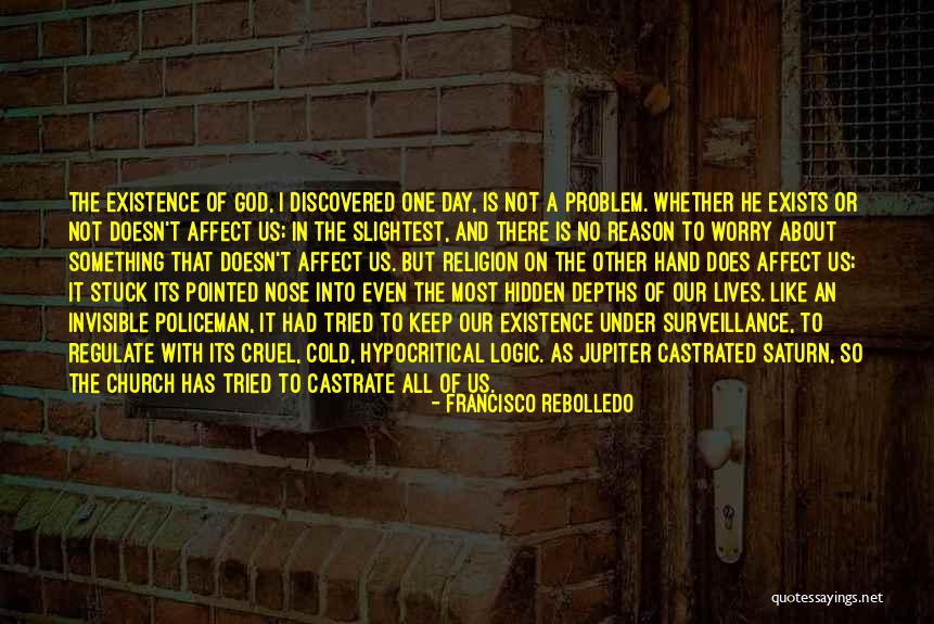 Hypocritical Church Quotes By Francisco Rebolledo