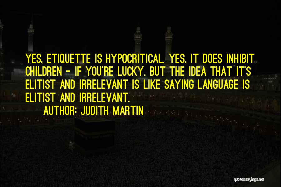 Hypocritical Quotes By Judith Martin