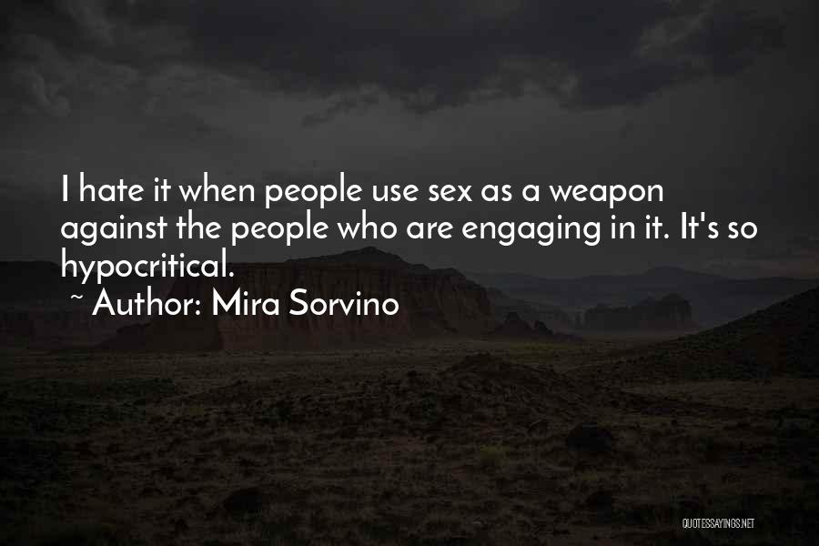 Hypocritical Quotes By Mira Sorvino