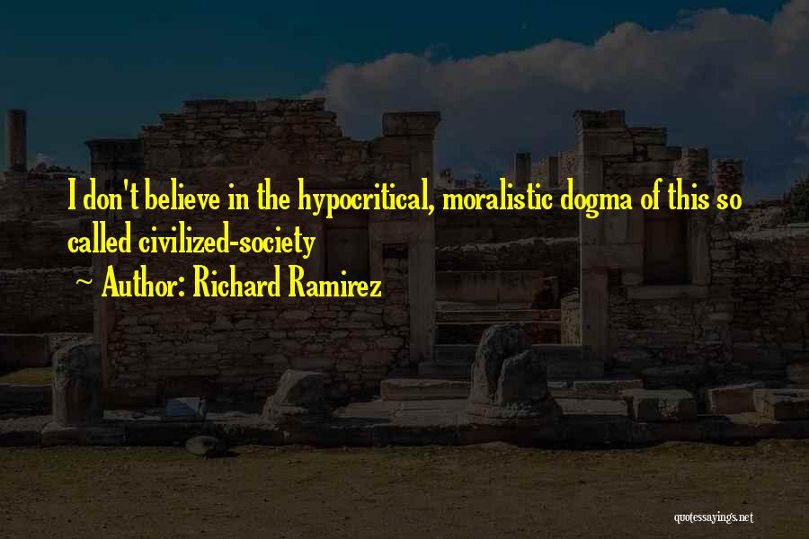 Hypocritical Quotes By Richard Ramirez