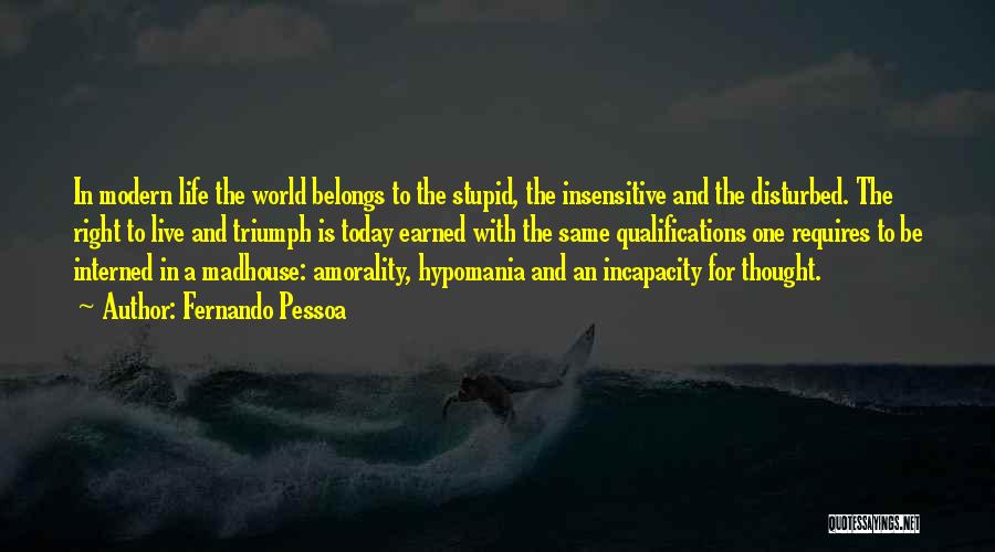 Hypomania Quotes By Fernando Pessoa