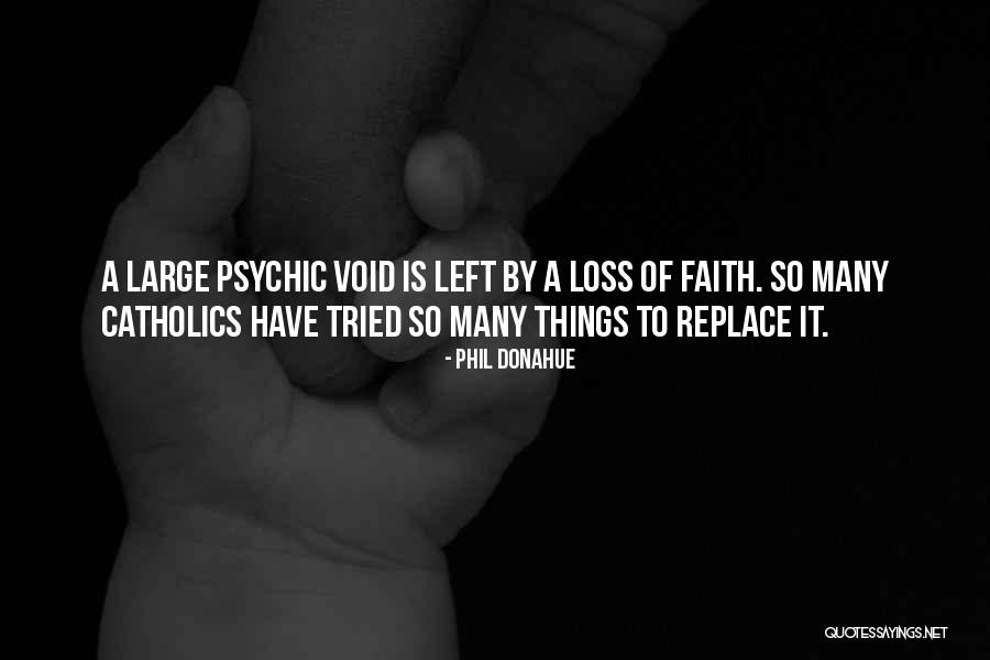Hypostasis Catholic Quotes By Phil Donahue Hypostasis Catholic Quotes By Phil Donahue