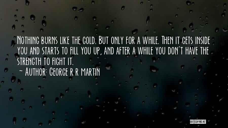 Hypothermia Quotes By George R R Martin