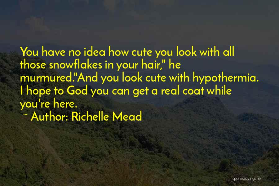 Hypothermia Quotes By Richelle Mead