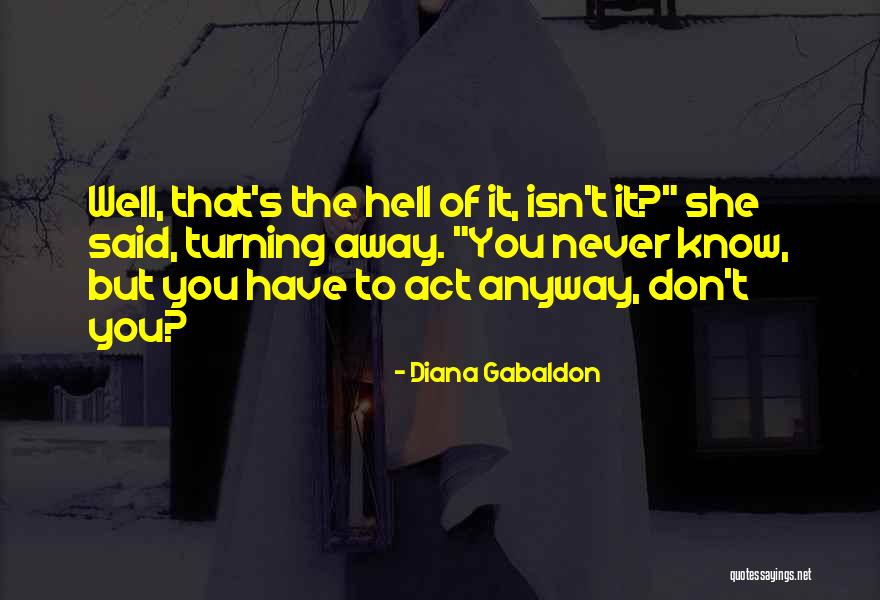 Hypothetico Deductive Model Quotes By Diana Gabaldon Hypothetico Deductive Model Quotes By Diana Gabaldon