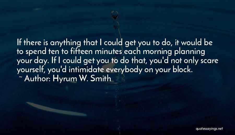 Hyrum W. Smith Quotes 1522075