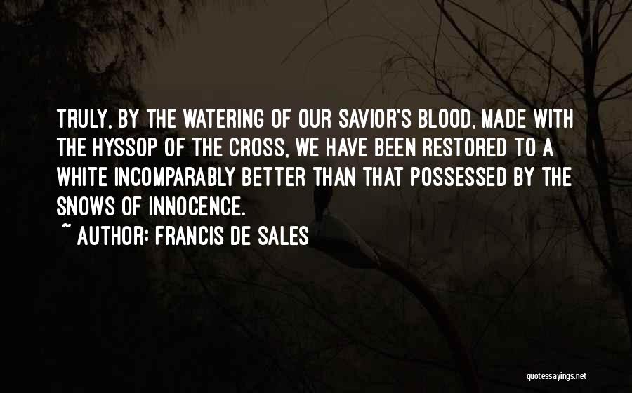 Hyssop Quotes By Francis De Sales